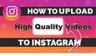 Upload HD Videos to Instagram