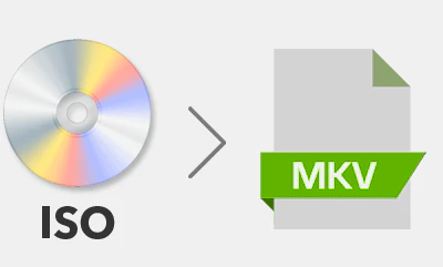 ISO to MKV