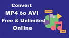 MP4 to AVI Online Unlimited