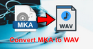 Convert MKA to WAV