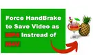 HandBrake M4V to MP4