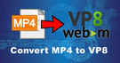Convert MP4 to VP8 WebM
