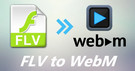 Convert FLV to WebM