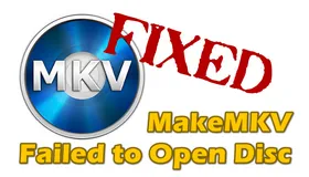 MakeMKV Failed to Open Disc