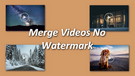 Merge Video without Watermark