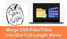 Merge DVD Files
