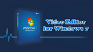 Video Editor for Windows 7