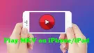 Play MKV on iPhone/iPad