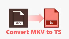 Convert MKV to TS