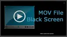 MOV Black Screen