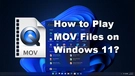 Play MOV on Windows 11