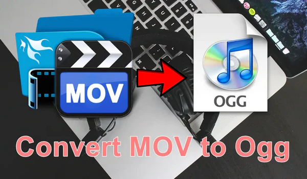 Convert MOV to Ogg Handily