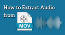 Extract Audio from MOV