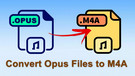 Convert Opus to M4A