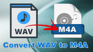 Convert WAV to M4A