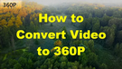 Convert Video to 360p