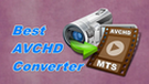 Best AVCHD Converter