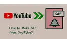 How to Make GIF from YouTube