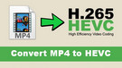 Convert MP4 to HEVC