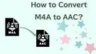 Convert M4A to AAC