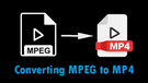 Convert MPEG to MP4