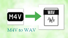 Convert M4V to WAV