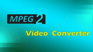 Free MPEG2 Converter