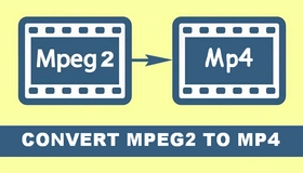 MPEG-2 to MP4