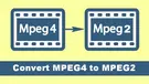 MPEG-2 to MPEG-4