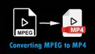 MPEG to MP4