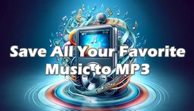 Download, Record, Convert Music to MP3