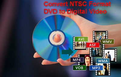 Convert NTSC DVD to Digital Video