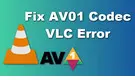 AV01 Codec VLC
