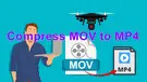 Compress MOV to MP4