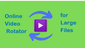 Online Video Rotator for Large Filese