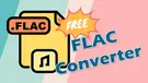 Free FLAC Converters