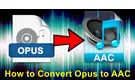 Opus to AAC