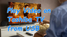 Toshiba TV Supported Video Formats