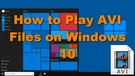 Play AVI on Windows 10