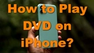 Play DVD on iPhone