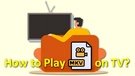 Play MKV on TV