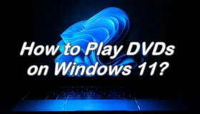 Play DVD on Windows 11