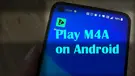Play M4A on Android