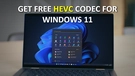 HEVC Codec for Windows 11
