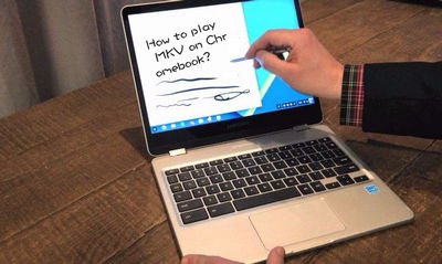 How to Play MKV on Chromebook