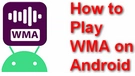 Play WMA on Android