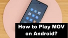 Play MOV on Android