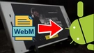 Play WebM on Android