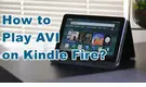 Play AVI on Kindle Fire