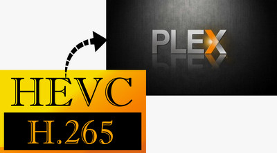 Play H.265 video on Plex